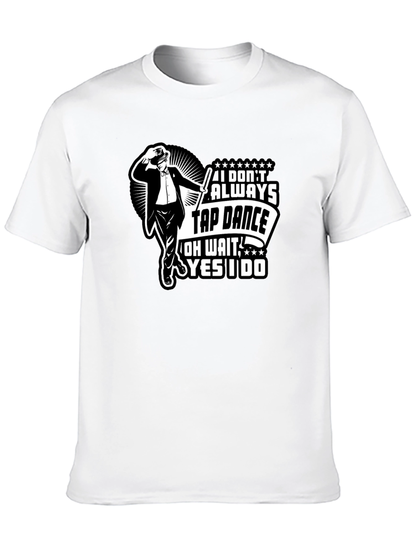 Tap Dance T-Shirt: Always Tap Dance