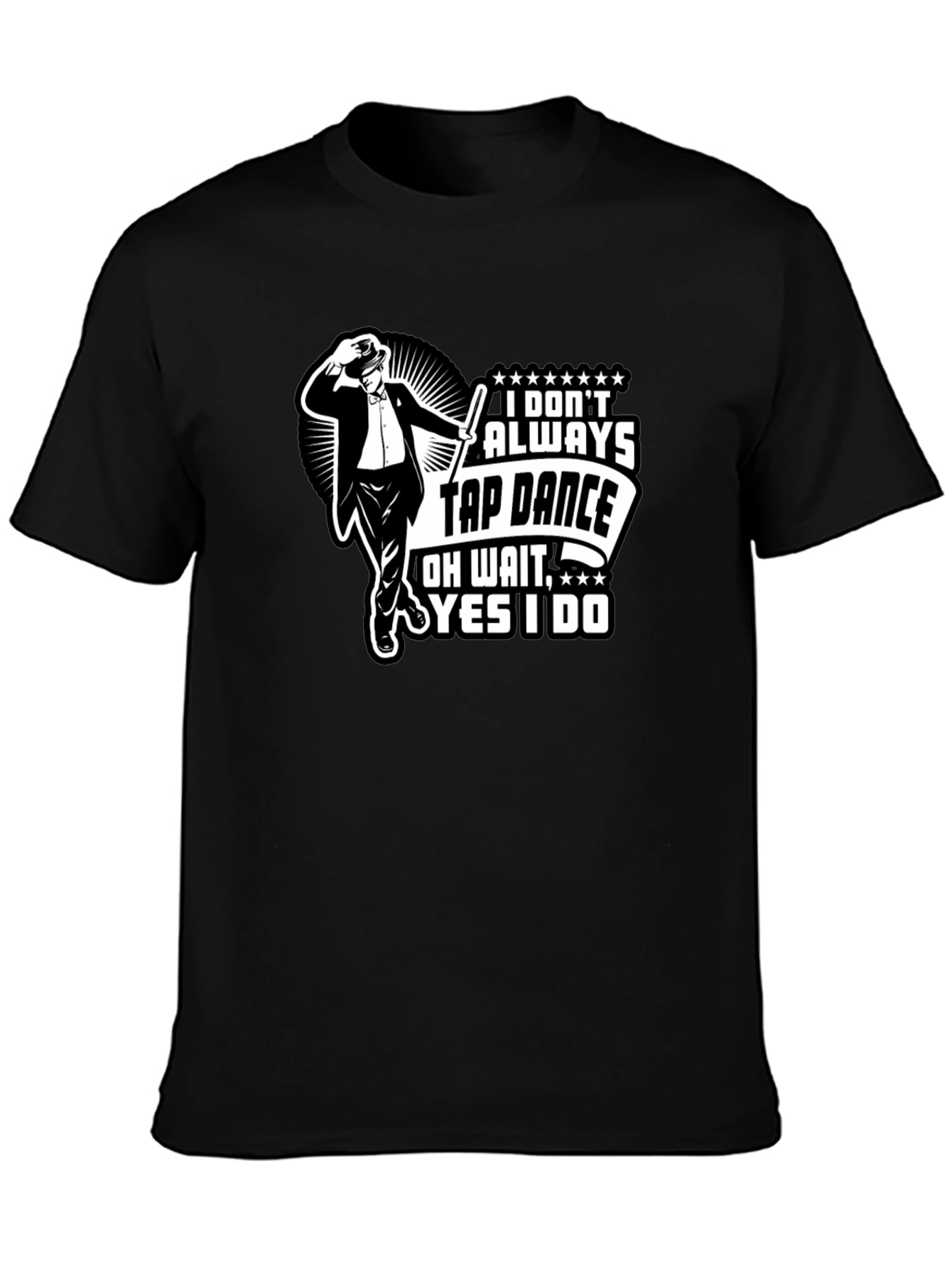 Tap Dance T-Shirt: Always Tap Dance