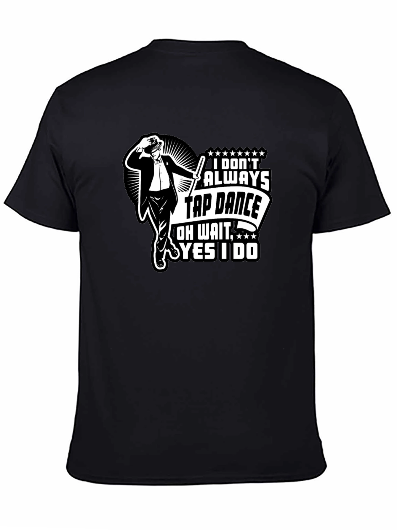Tap Dance T-Shirt: Always Tap Dance