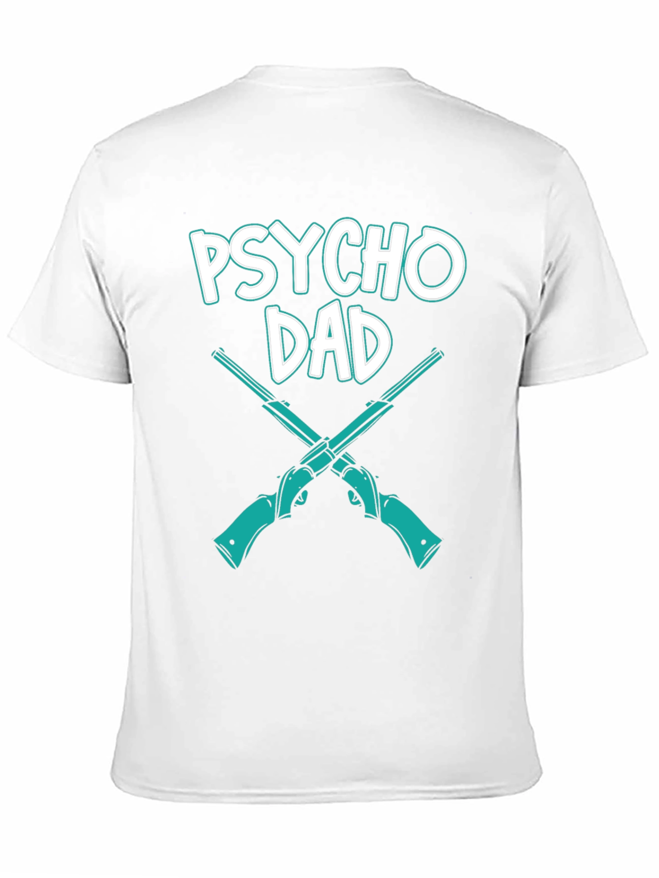 Psycho Dad T-Shirt Novelty Funny Graphic Tee