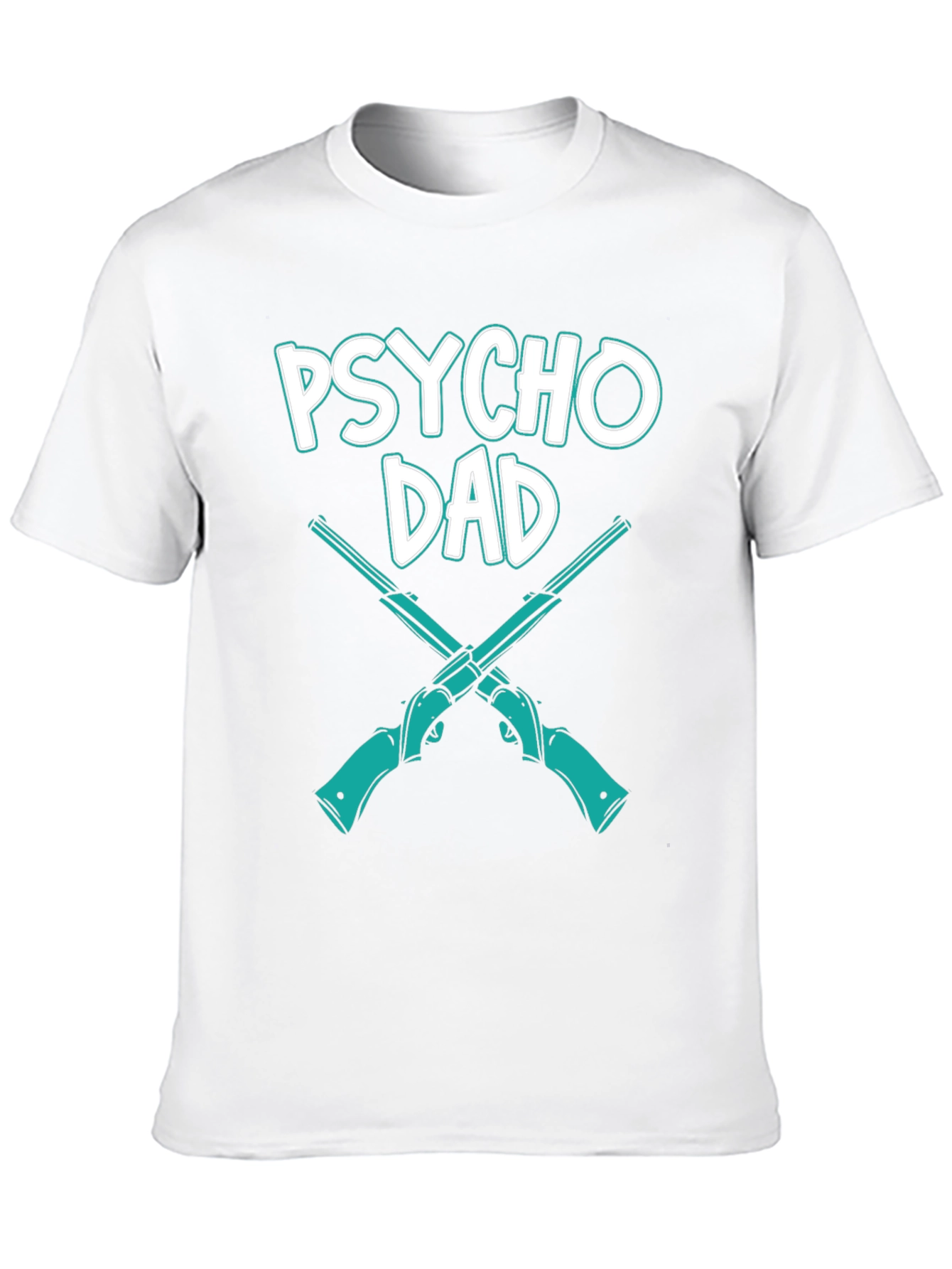 Psycho Dad T-Shirt Novelty Funny Graphic Tee