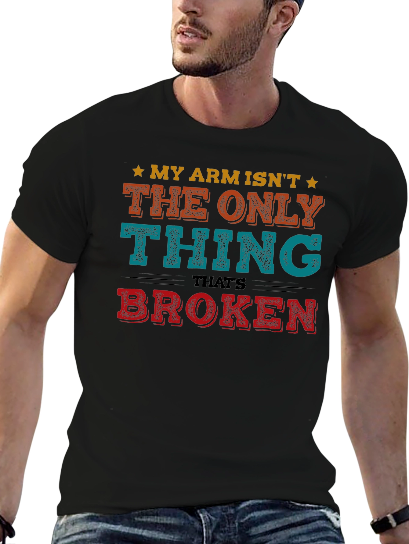 Funny My Arm Isnt The Only Thing Broken T-Shirt