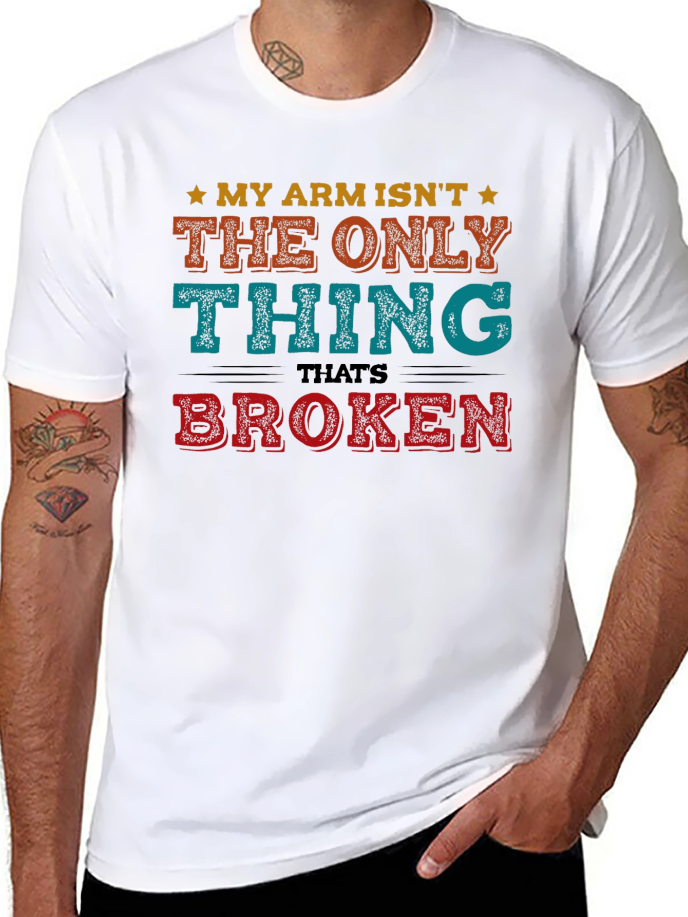 Funny My Arm Isnt The Only Thing Broken T-Shirt