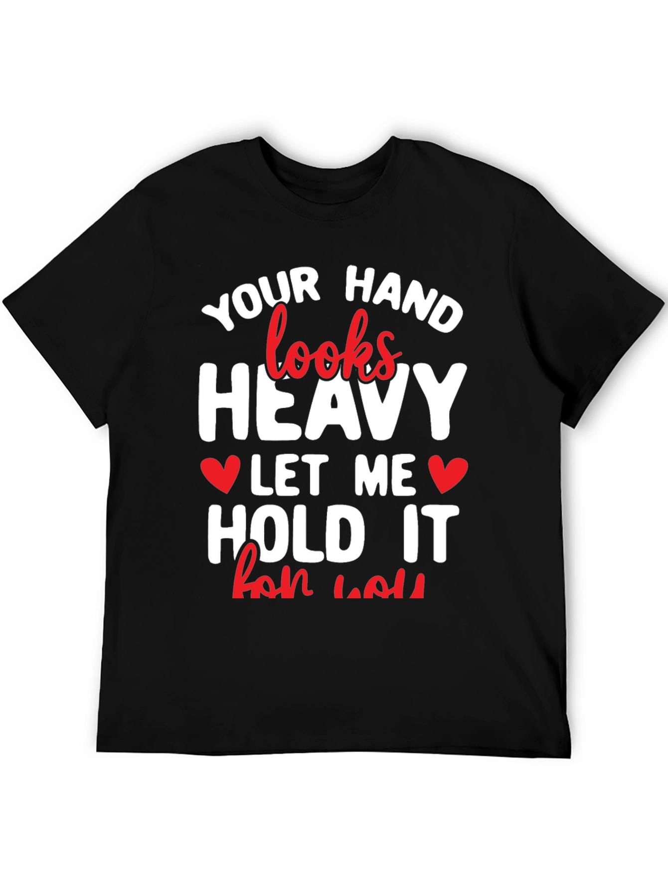 Heavy Hand T-Shirt - Funny Valentines Day Gift