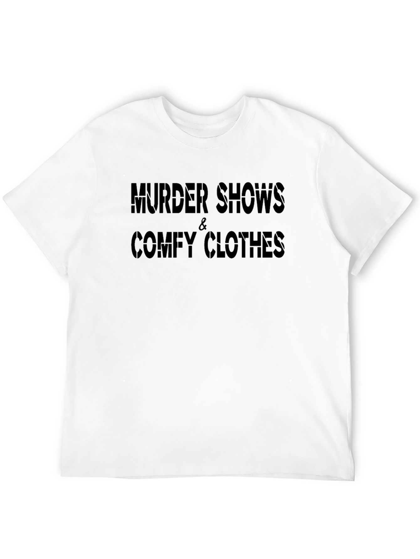 Murder Shows & Comfy Clothes Black T-Shirt