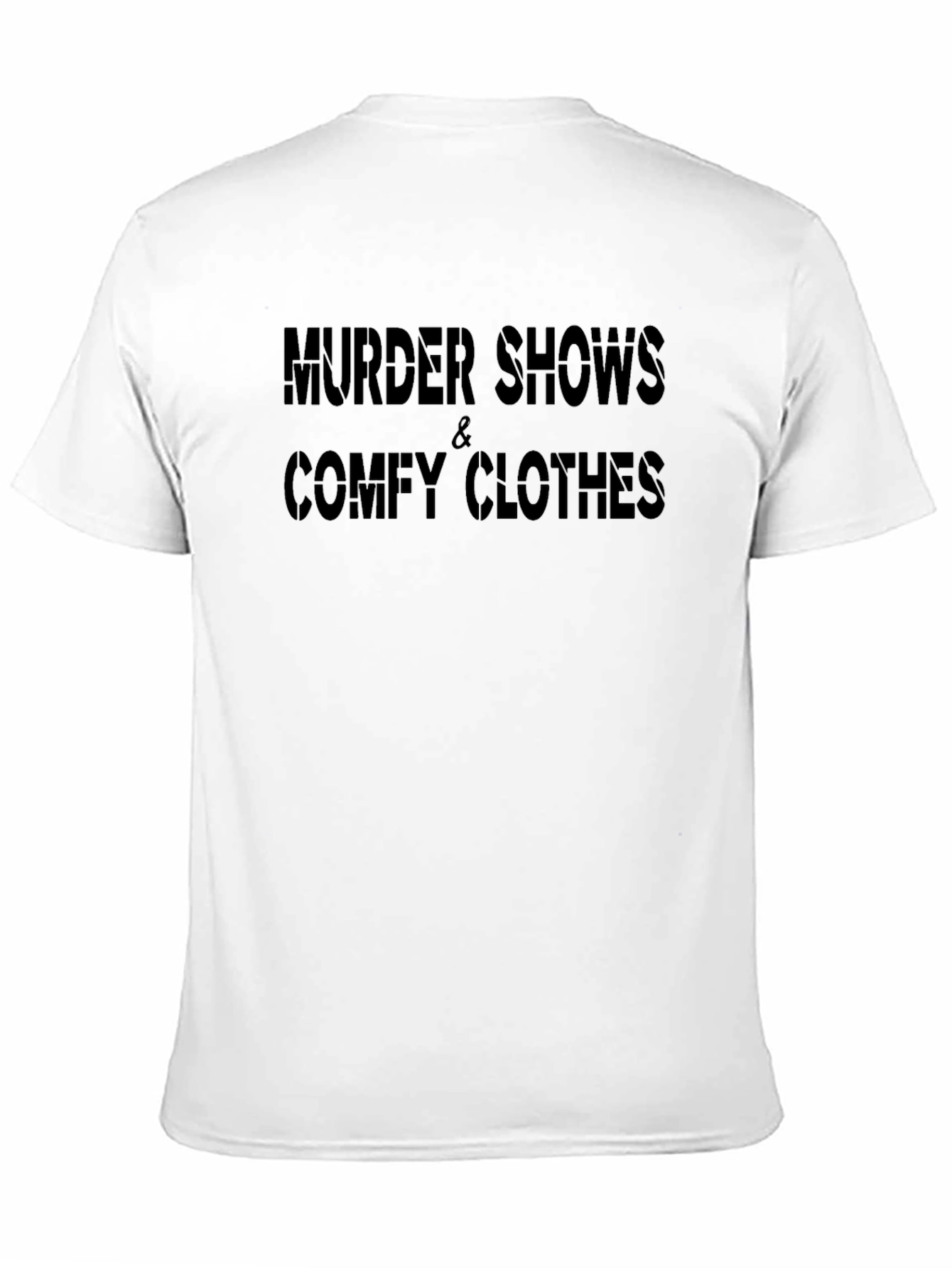 Murder Shows & Comfy Clothes Black T-Shirt