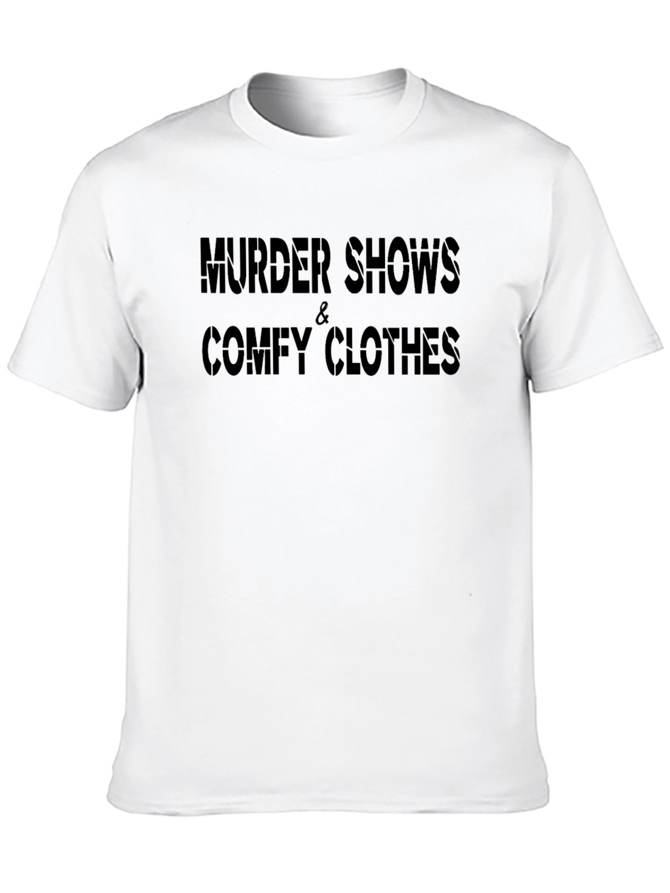Murder Shows & Comfy Clothes Black T-Shirt