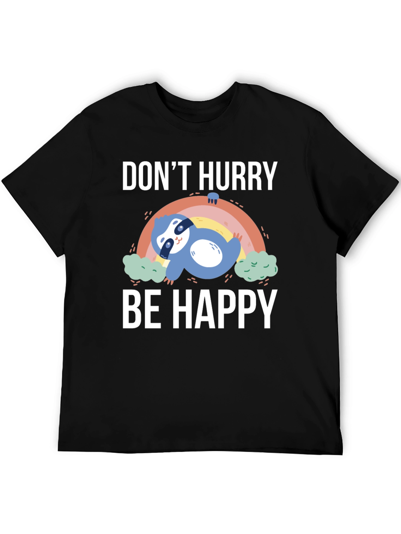 Dont Hurry Be Happy Sloth Graphic T-Shirt