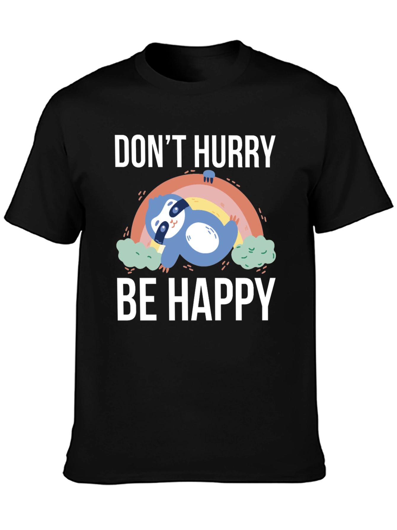 Dont Hurry Be Happy Sloth Graphic T-Shirt