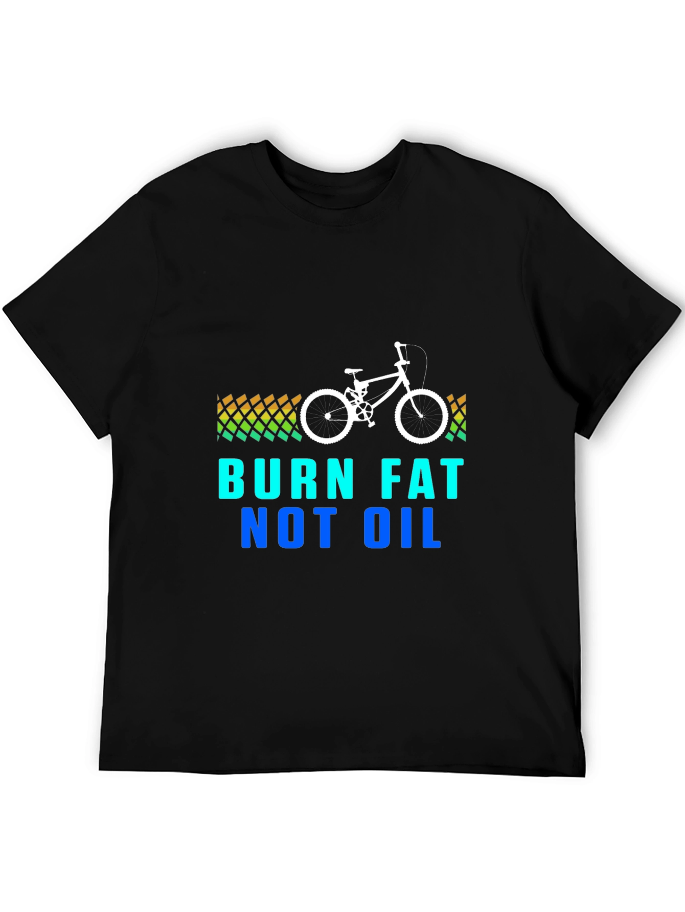 Burn Fat Not Oil - Graphic Tee