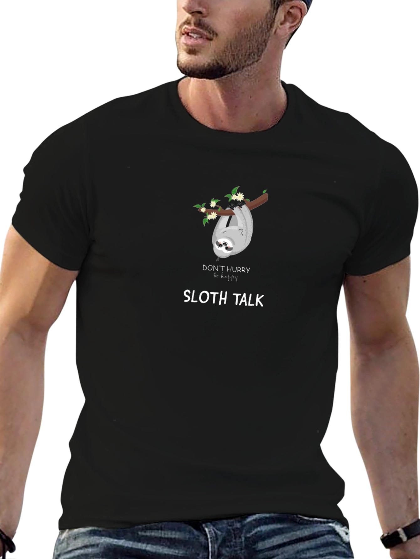 Sloth Talk T-Shirt - Dont Hurry Be Happy
