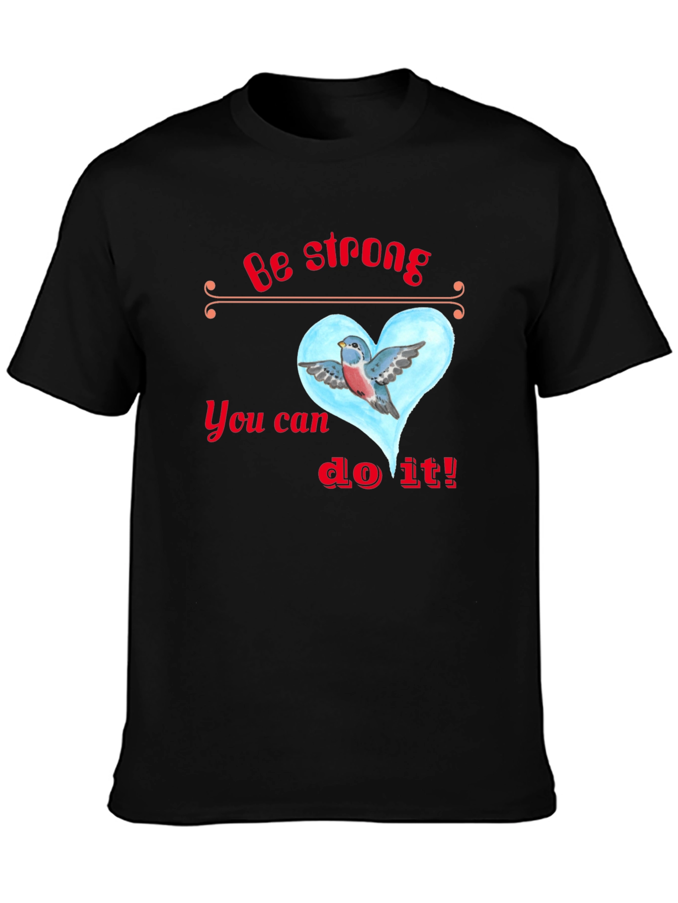 Inspirational Bird Heart Graphic Tee - Be Strong T-Shirt