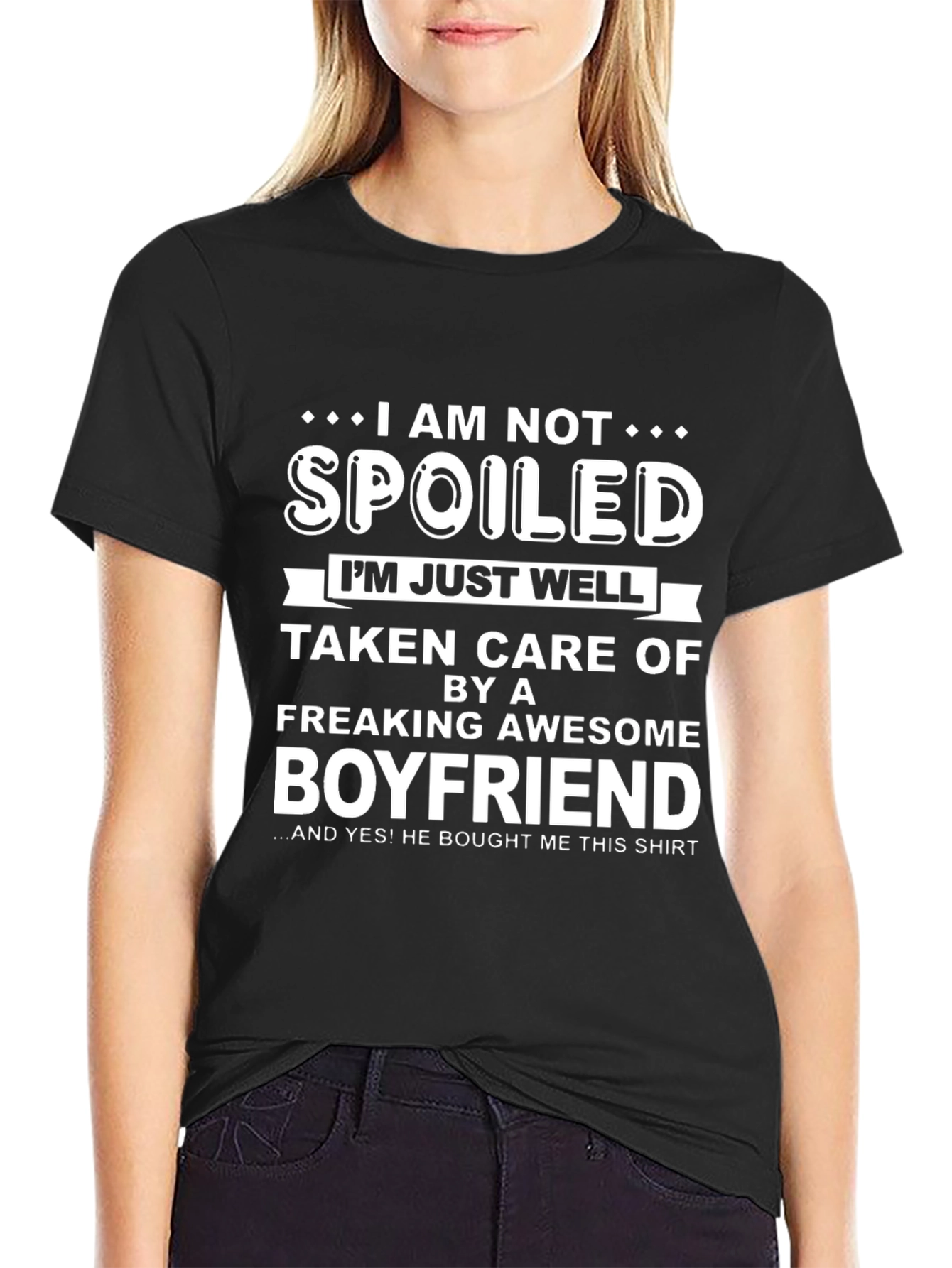 Spoiled Boyfriend T-Shirt - Funny Gift for Girlfriend