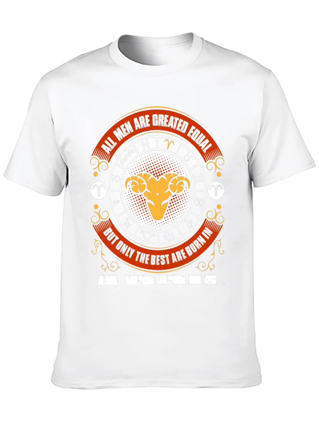 Aries Zodiac T-Shirt - All Men Are Created Equal