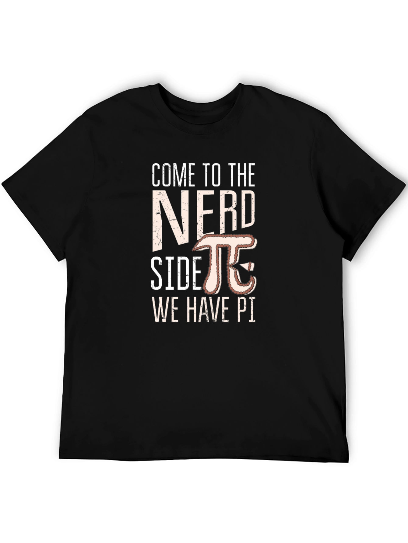 Come to the Nerd Side We Have Pi T-Shirt