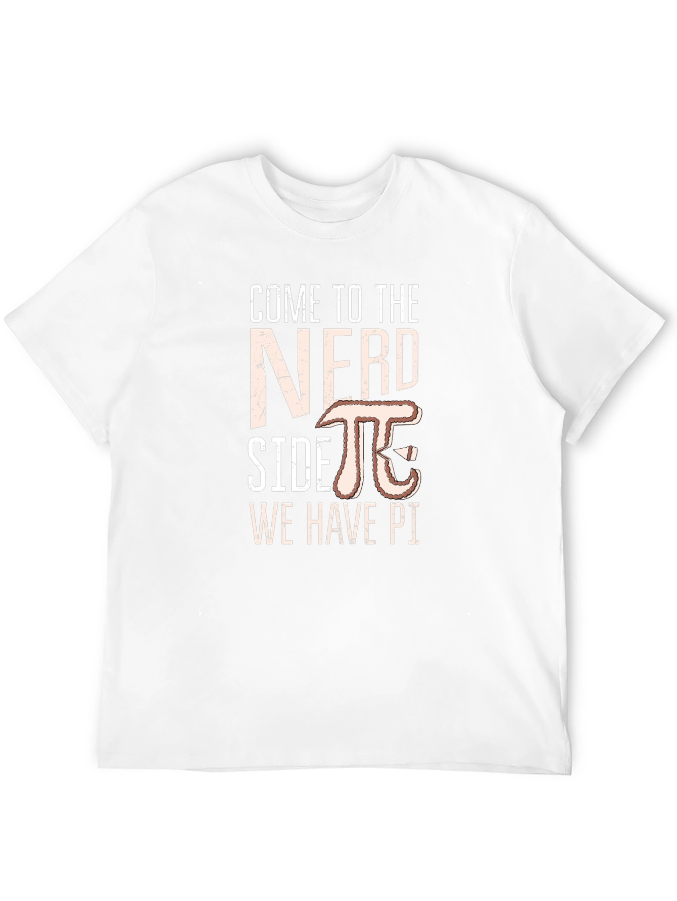 Come to the Nerd Side We Have Pi T-Shirt