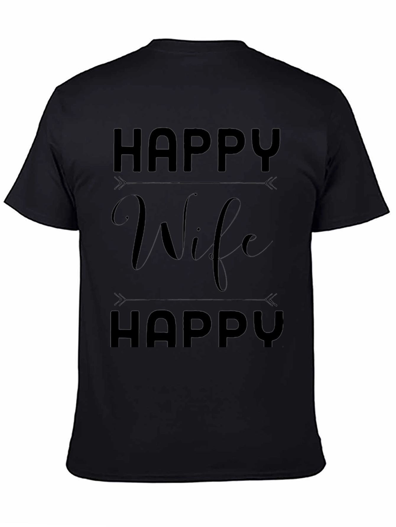 Happy Wife Happy Life T-Shirt | Casual Tee