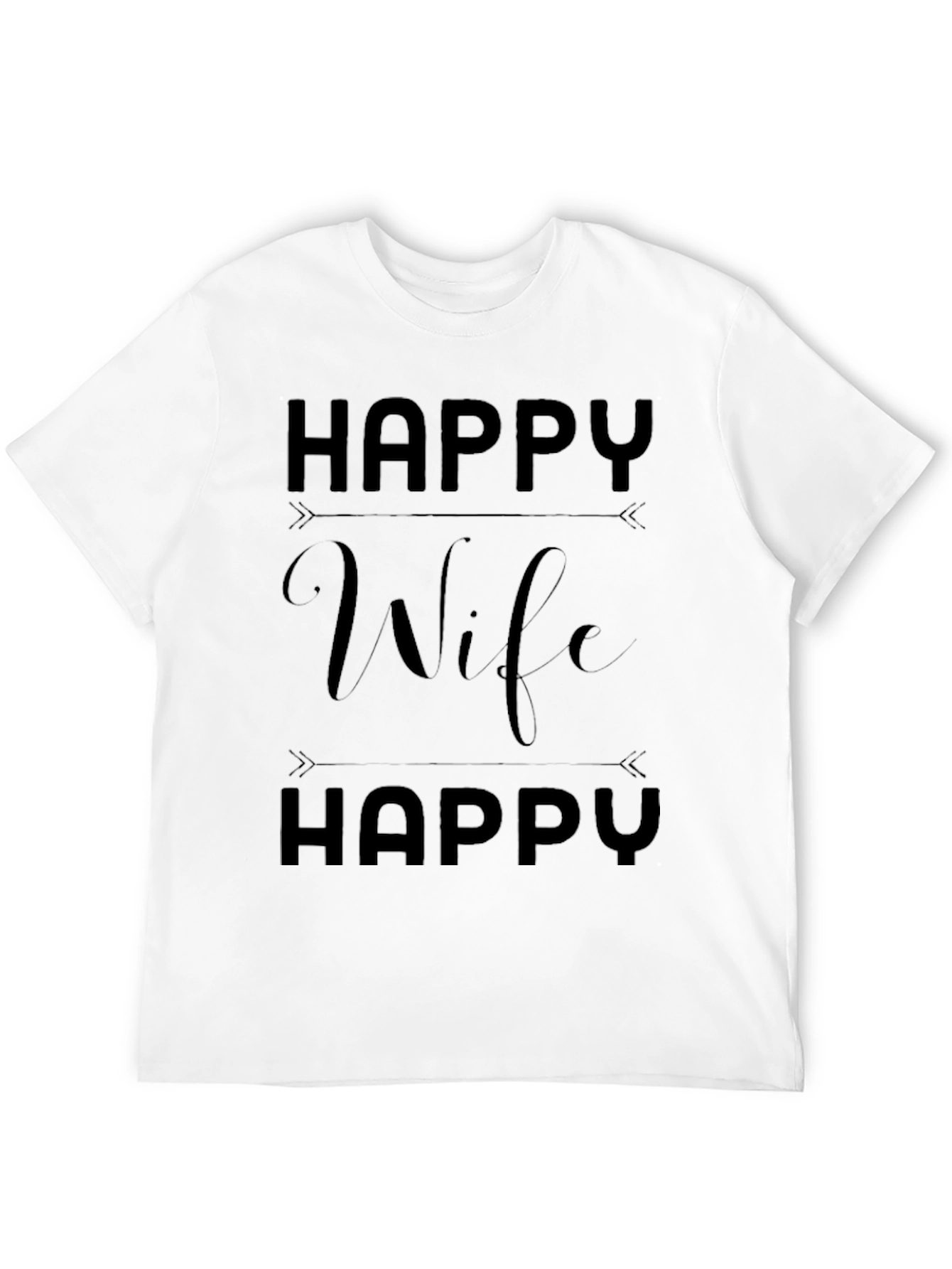 Happy Wife Happy Life T-Shirt | Casual Tee