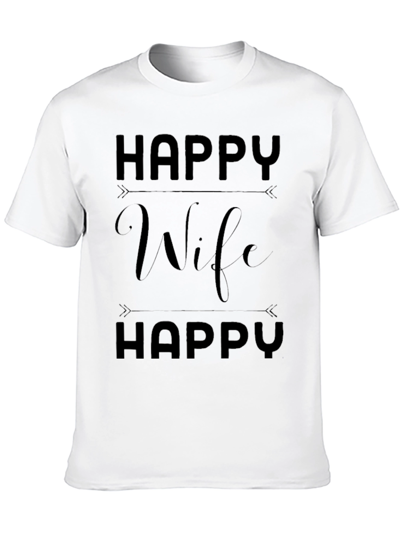 Happy Wife Happy Life T-Shirt | Casual Tee