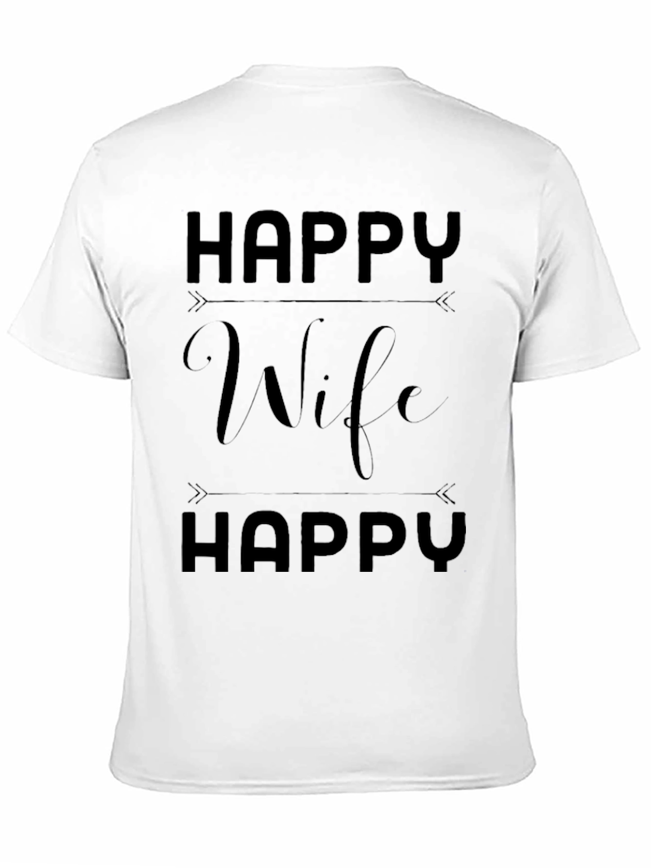 Happy Wife Happy Life T-Shirt | Casual Tee