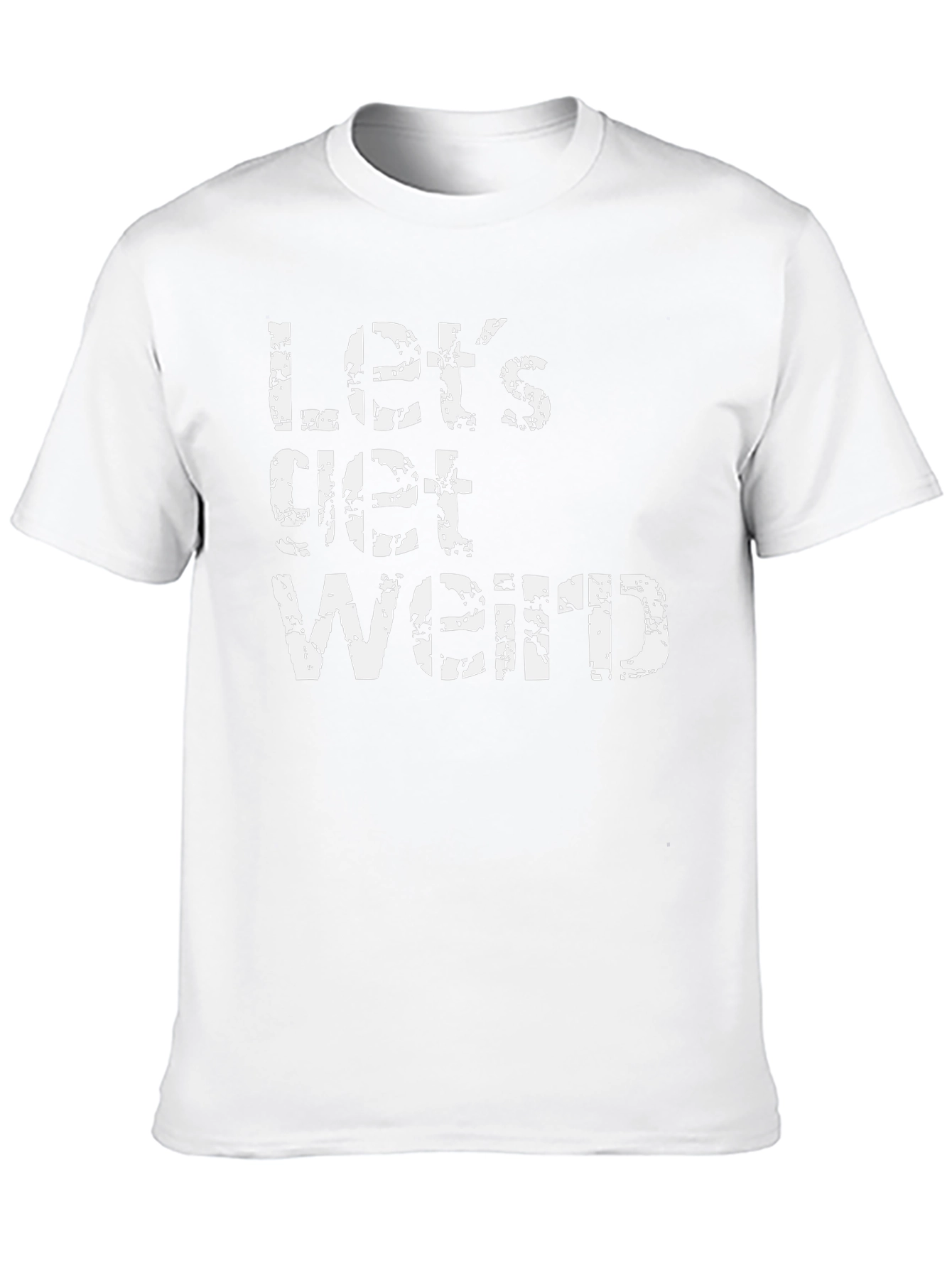 Lets Get Weird Black T-Shirt - Fun & Casual
