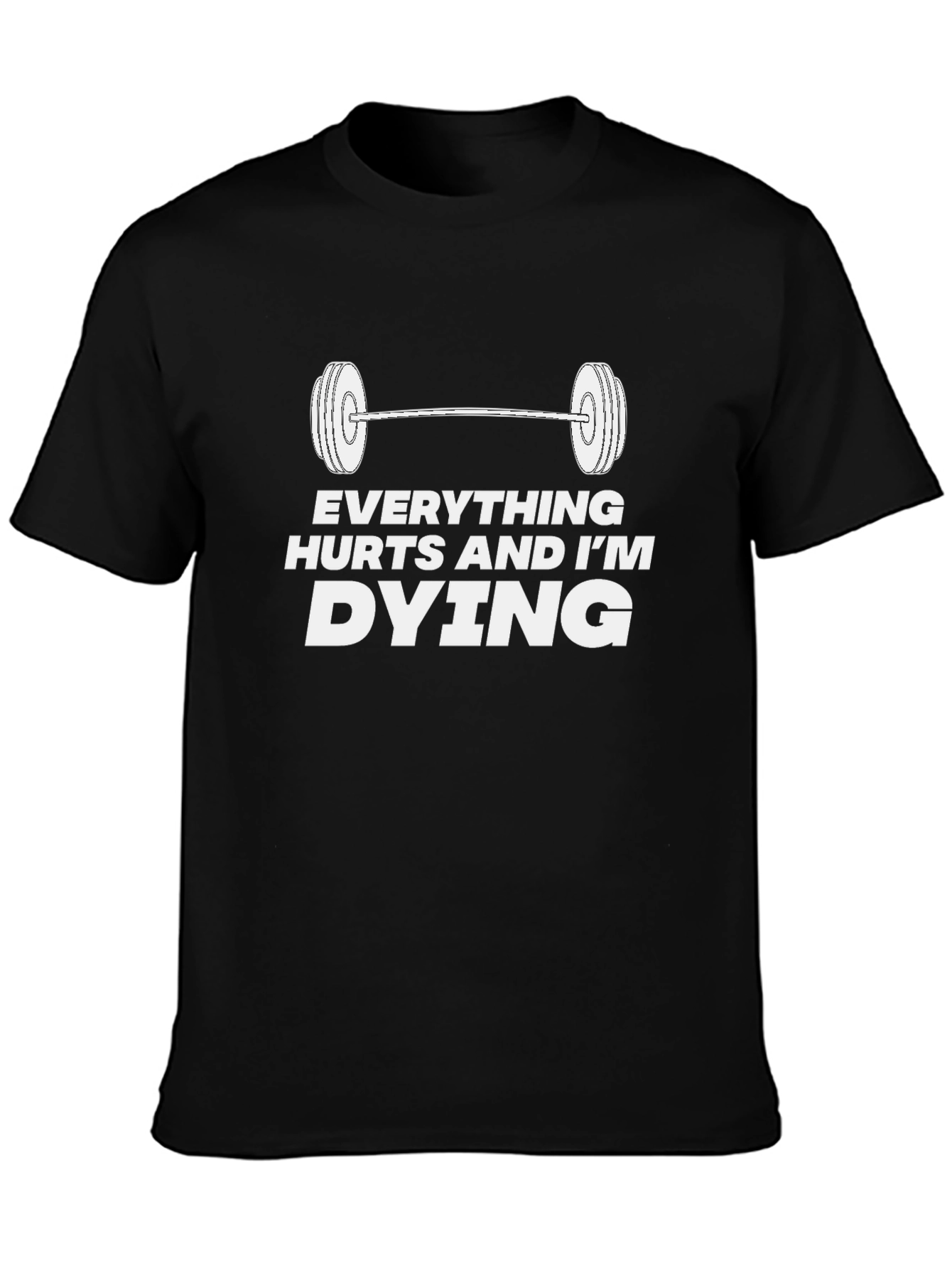 Everything Hurts and Im Dying T-Shirt