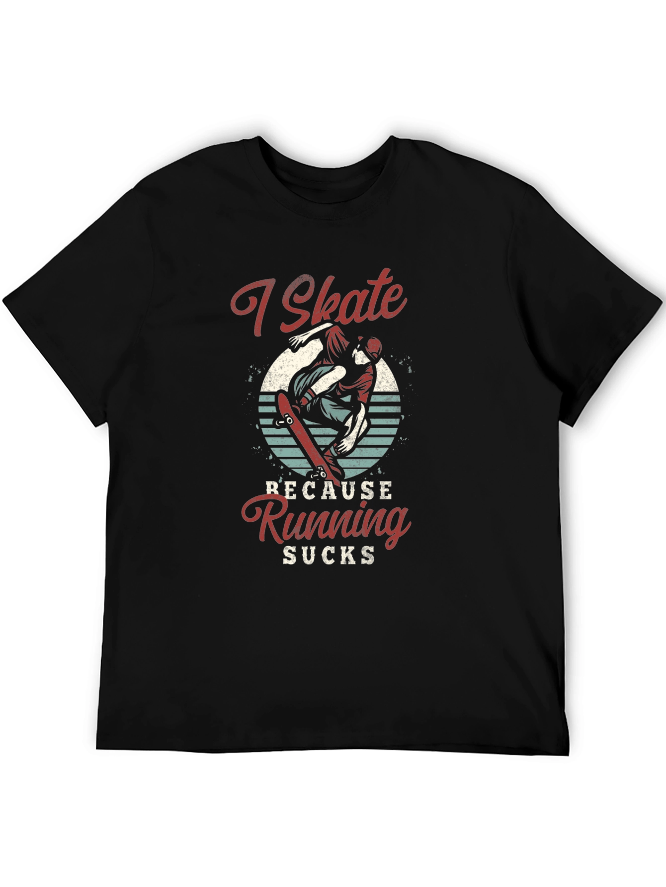 I Skate Because Running Sucks Black T-Shirt