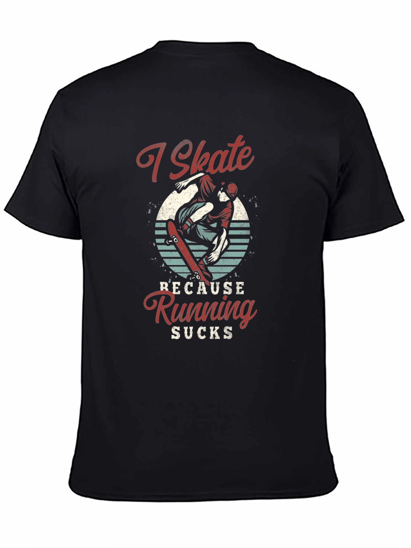 I Skate Because Running Sucks Black T-Shirt