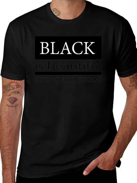 Black is Beautiful T-Shirt - Strong & Proud Graphic Tee