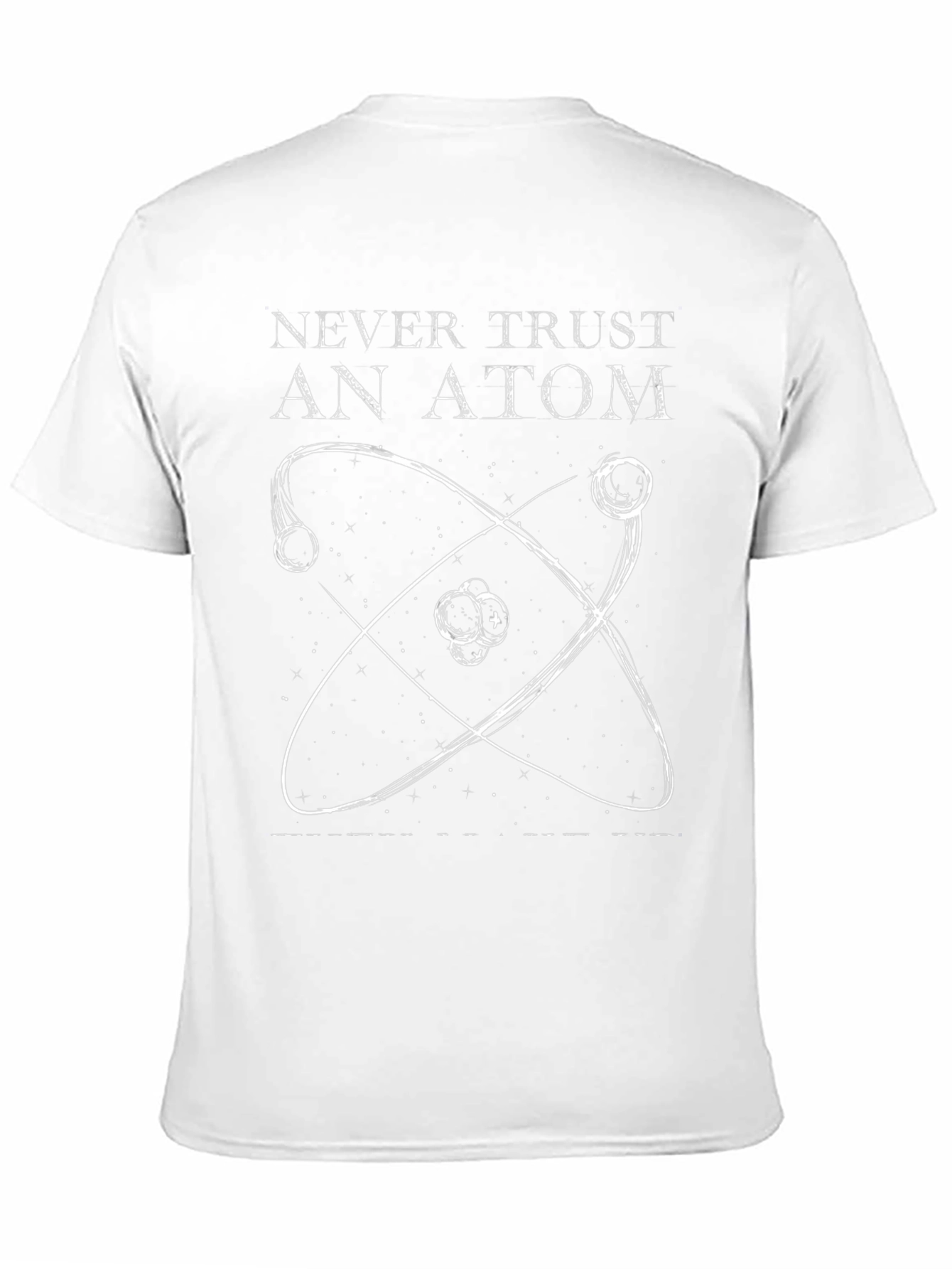 Never Trust An Atom Graphic Tee