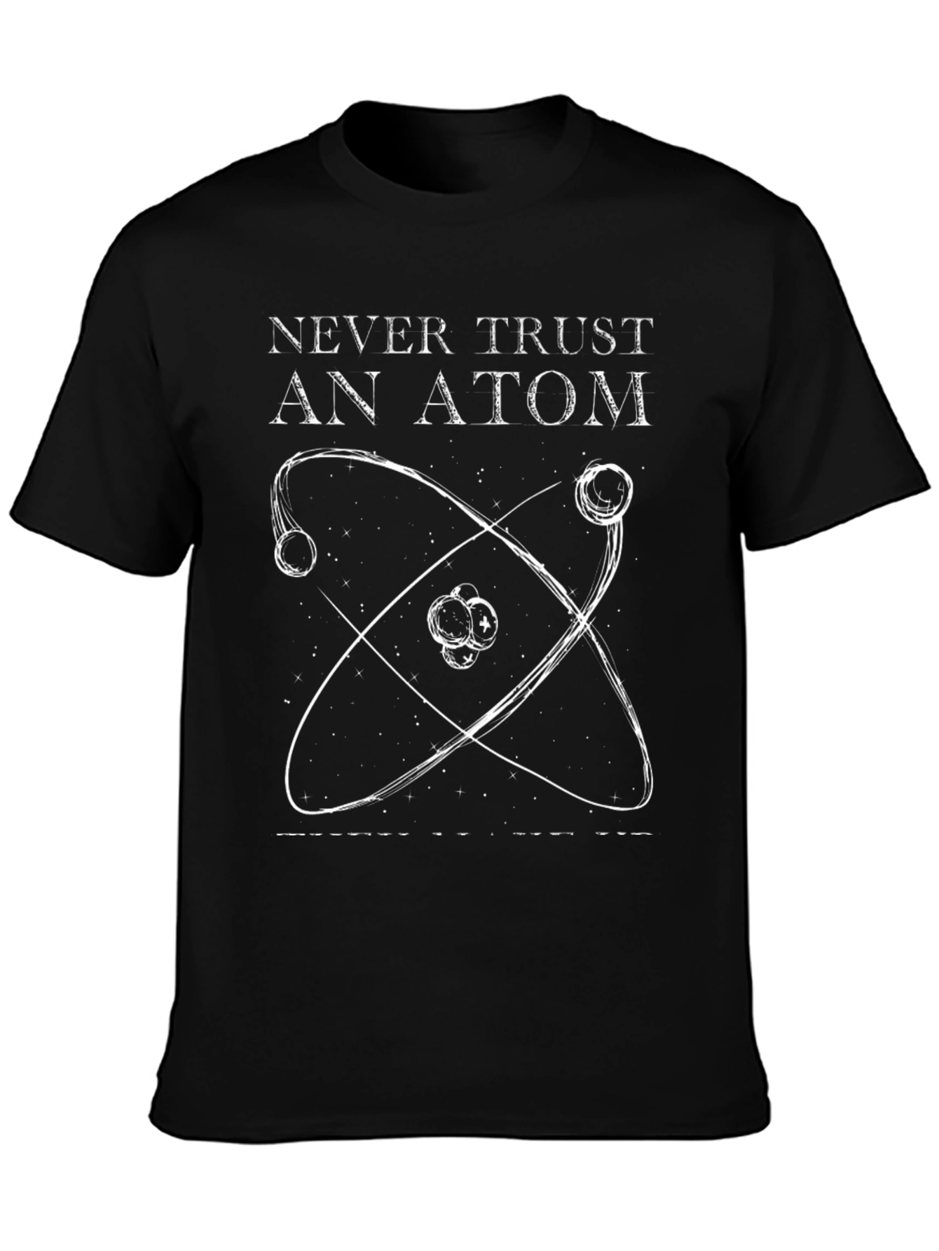 Never Trust An Atom Graphic Tee