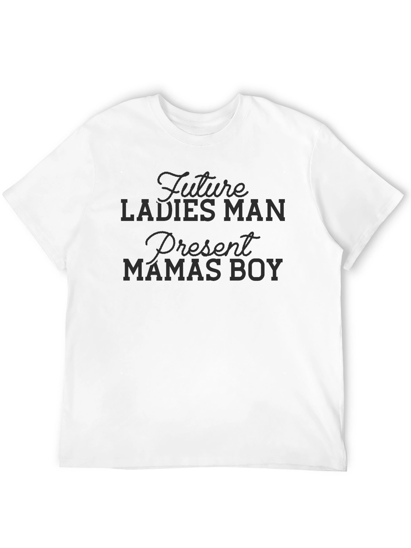 Future Ladies Man Present Mamas Boy Black T-Shirt