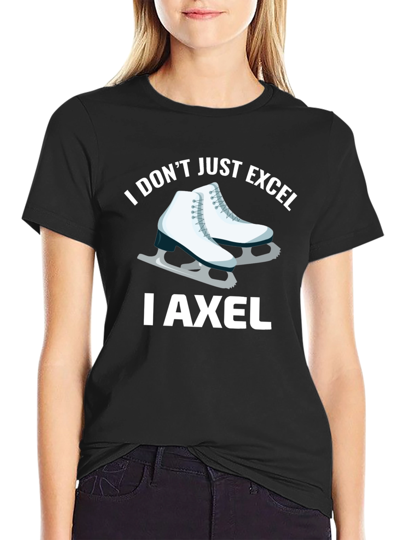 I Dont Just Excel I Axel T-Shirt
