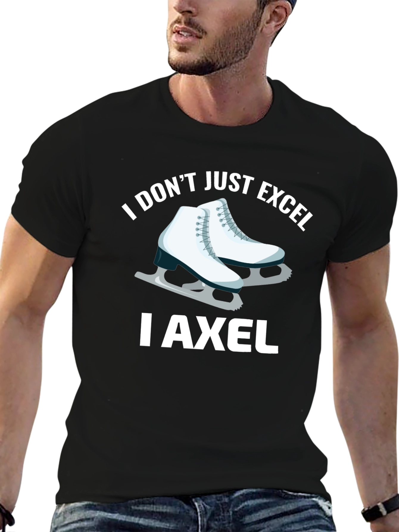 I Dont Just Excel I Axel T-Shirt