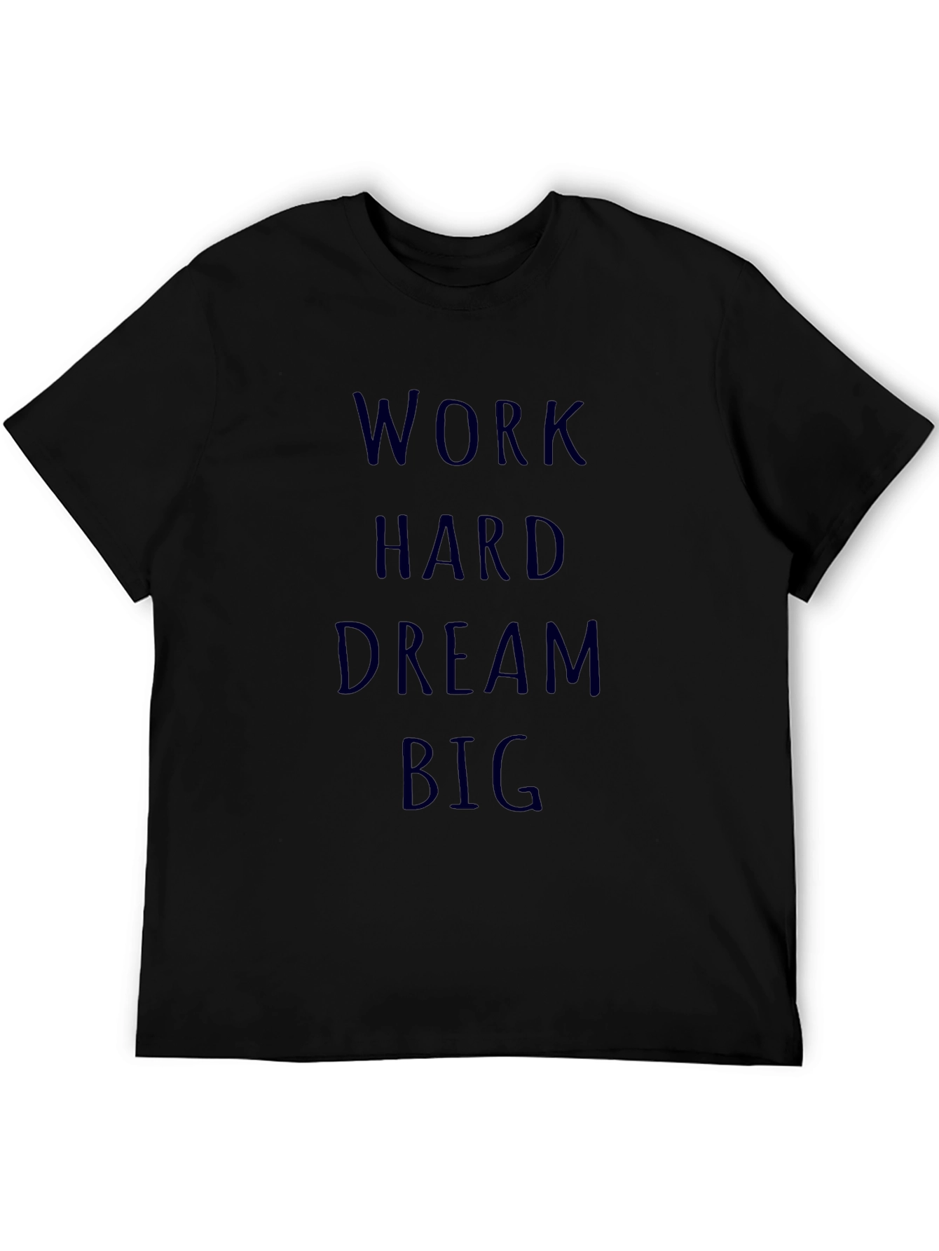 Work Hard Dream Big T-Shirt - Motivational Tee