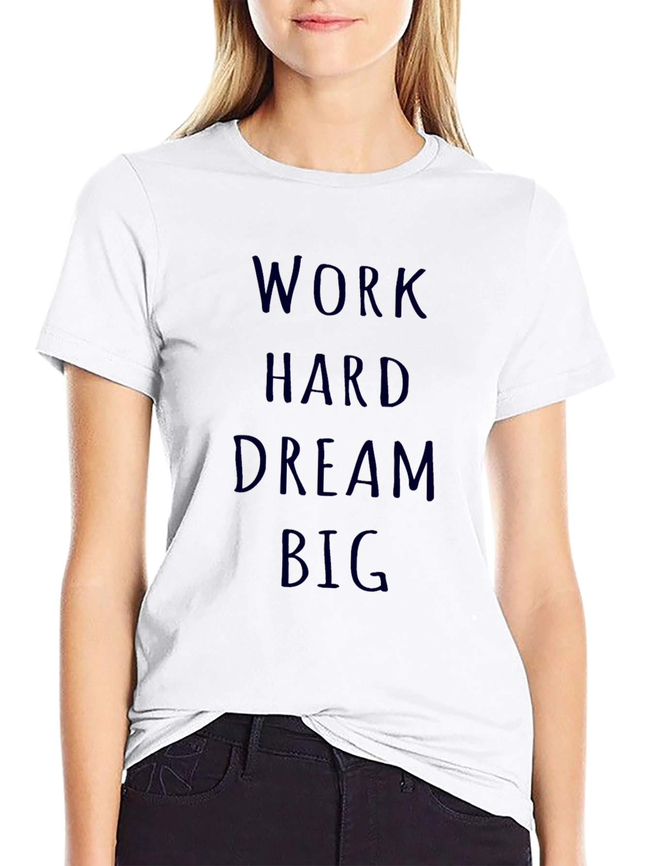 Work Hard Dream Big T-Shirt - Motivational Tee