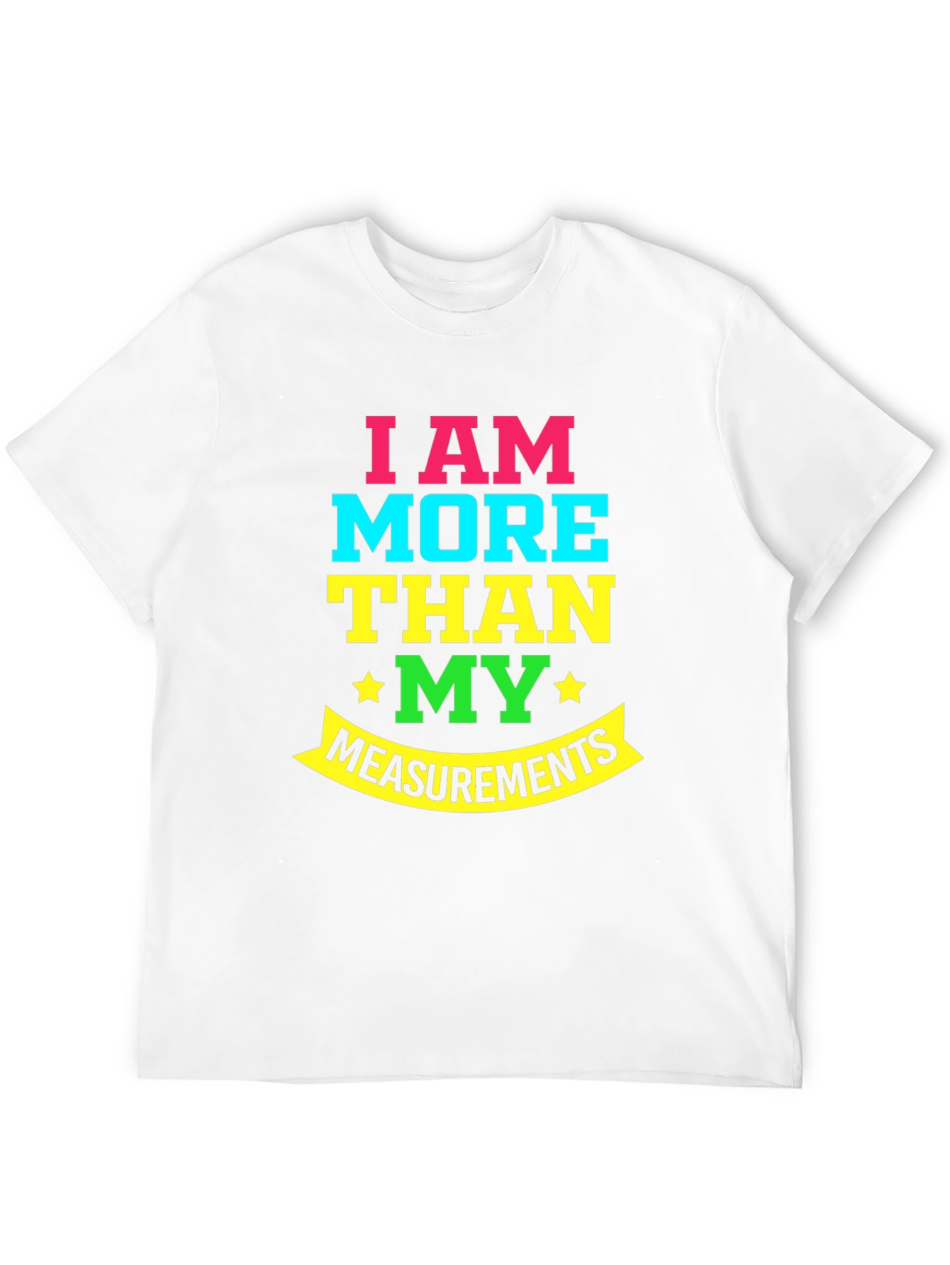 More Than My Measurements T-Shirt