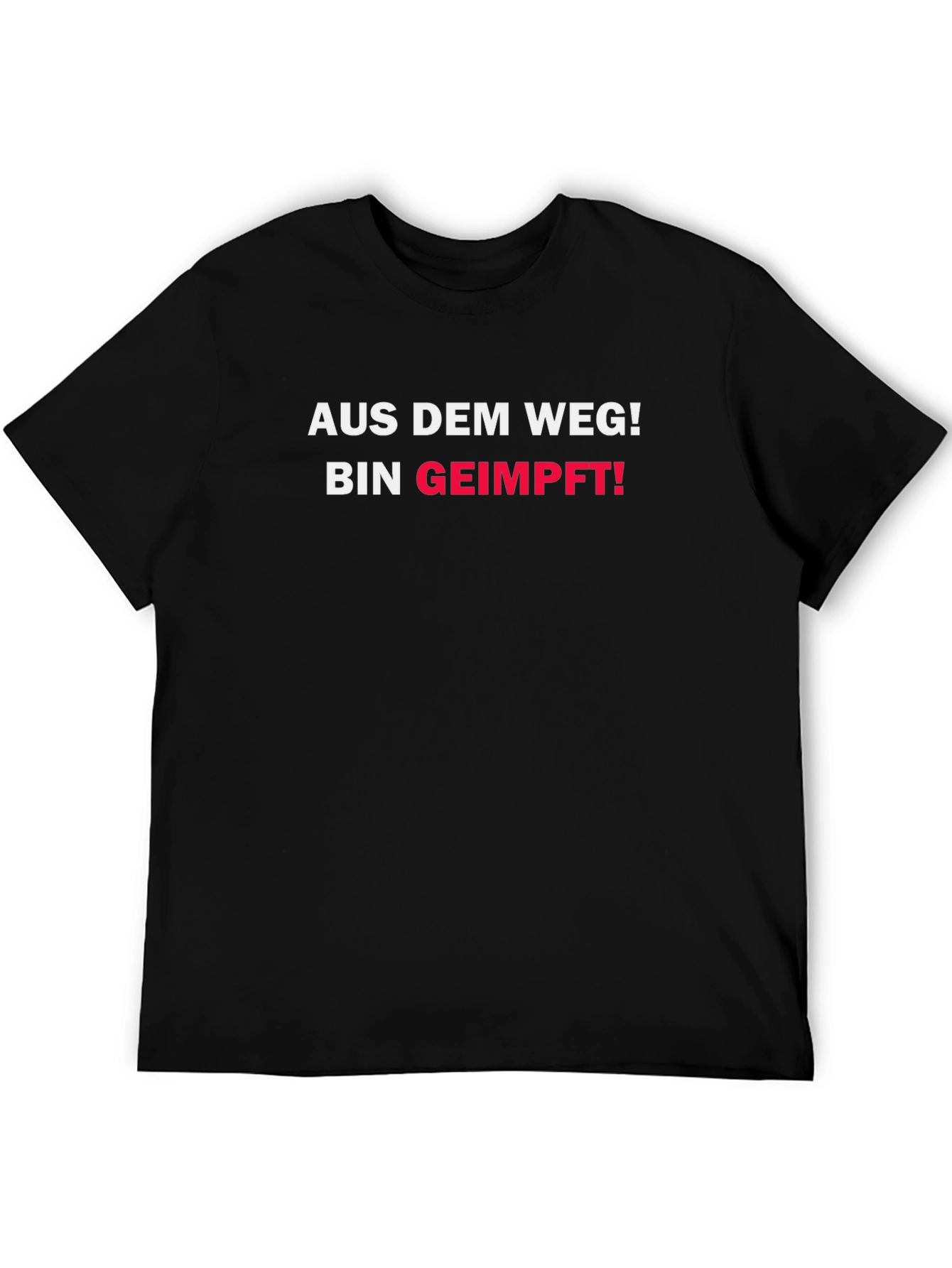 Aus Dem Weg! Bin Geimpft! T-Shirt