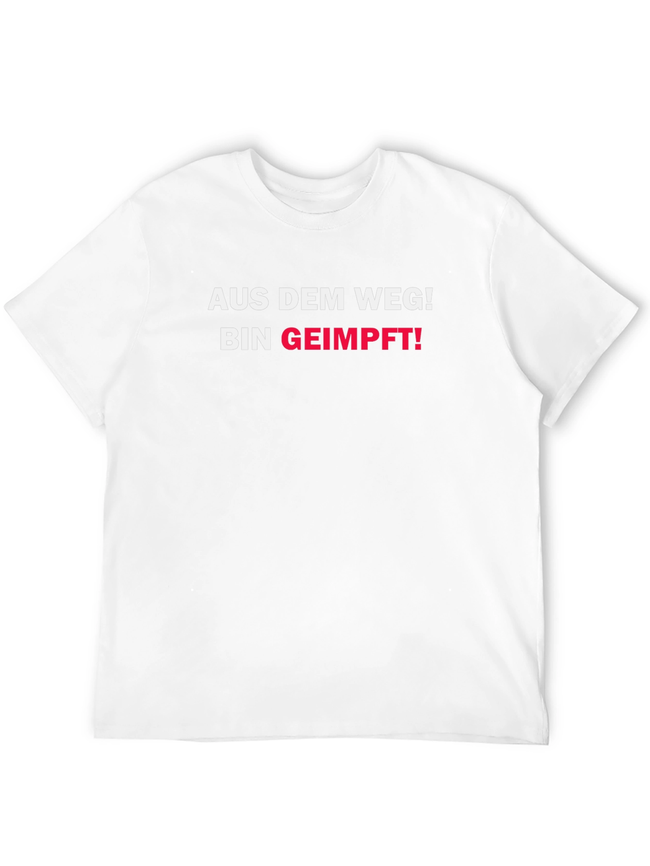 Aus Dem Weg! Bin Geimpft! T-Shirt