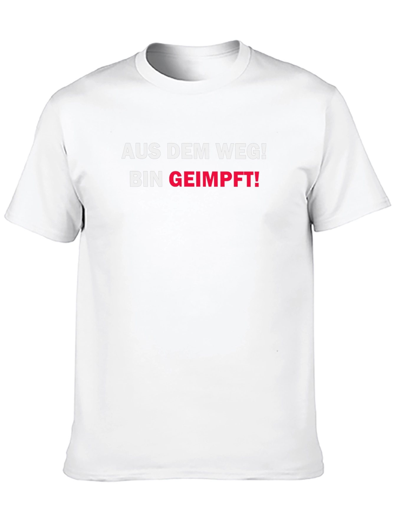 Aus Dem Weg! Bin Geimpft! T-Shirt