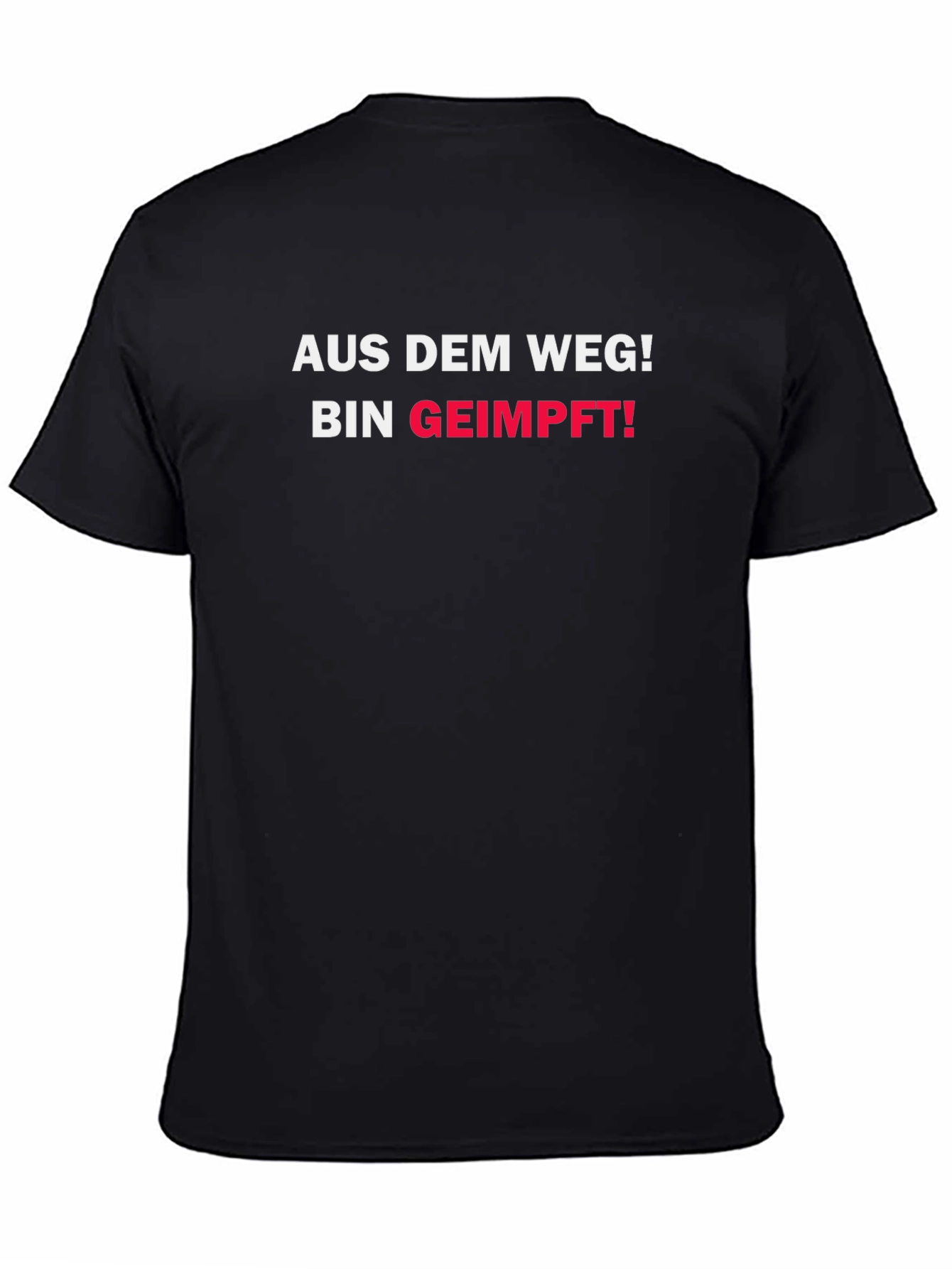 Aus Dem Weg! Bin Geimpft! T-Shirt