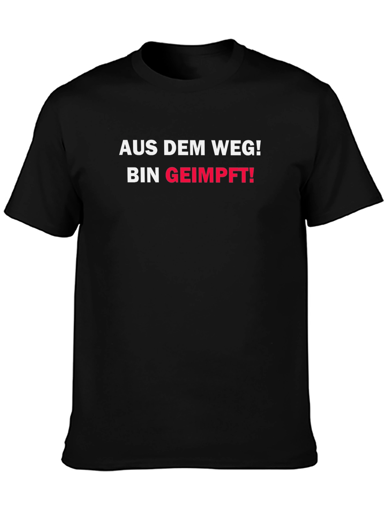 Aus Dem Weg! Bin Geimpft! T-Shirt