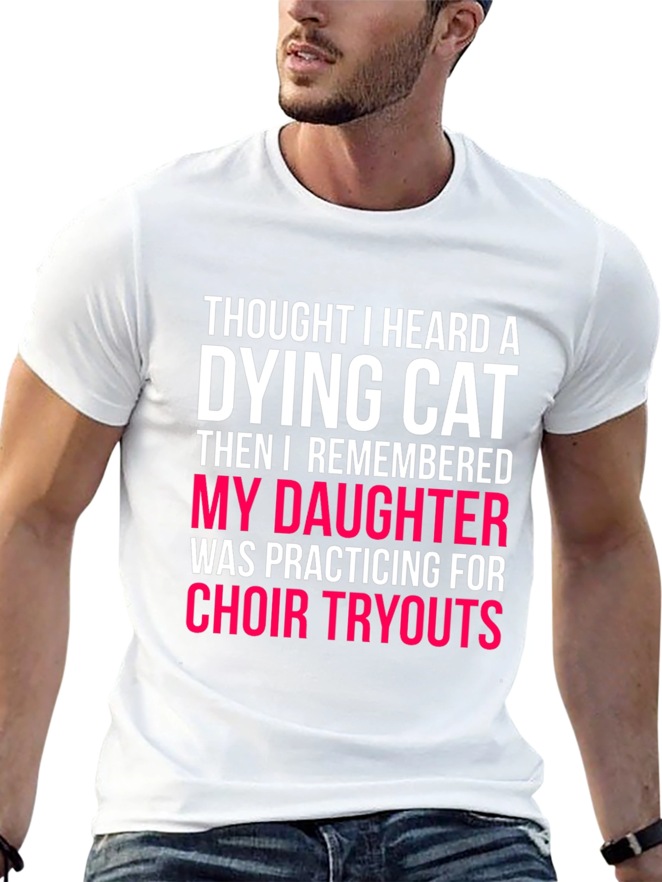 Dying Cat Daughter Choir Tryouts Funny Graphic Tee