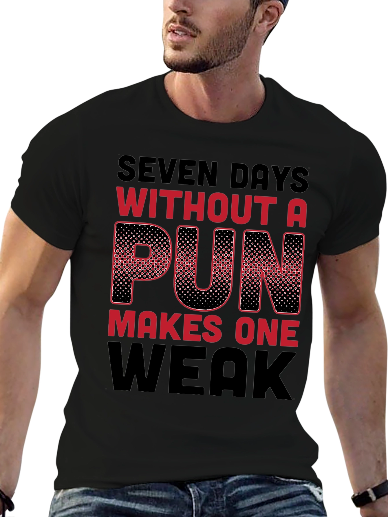 Seven Days Without a Pun Funny T-Shirt