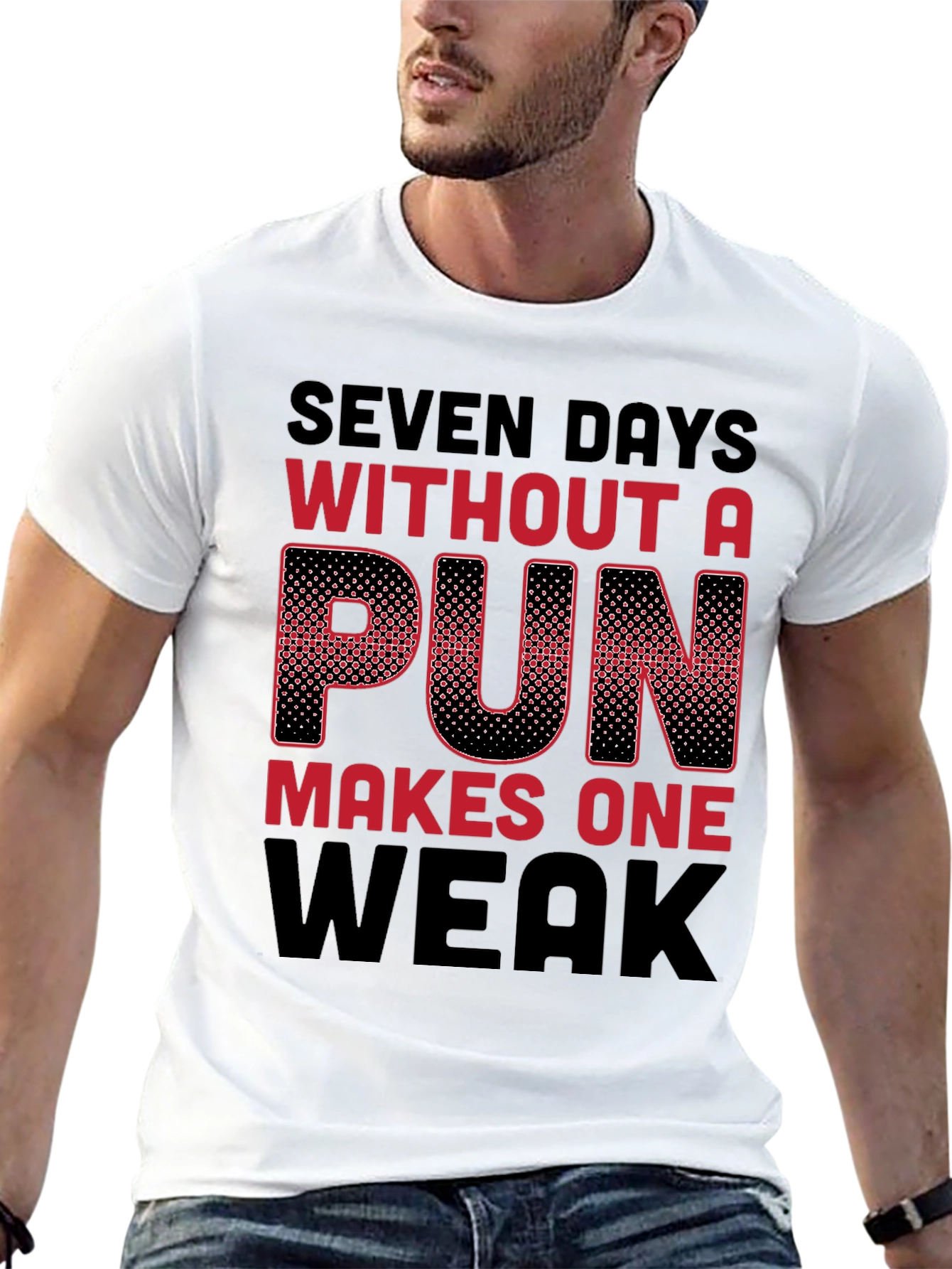 Seven Days Without a Pun Funny T-Shirt