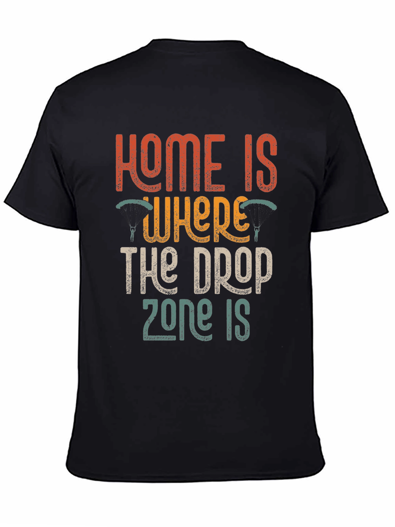 Home is Where The Drop Zone Is T-Shirt