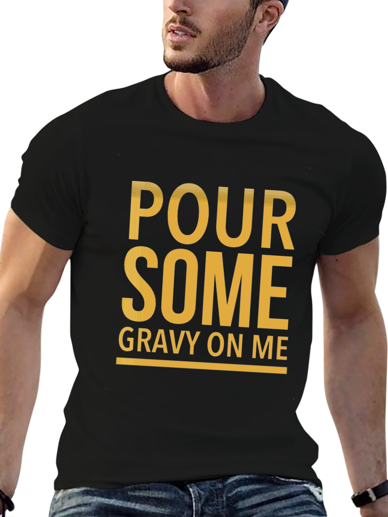 Pour Some Gravy On Me Funny Graphic Tee