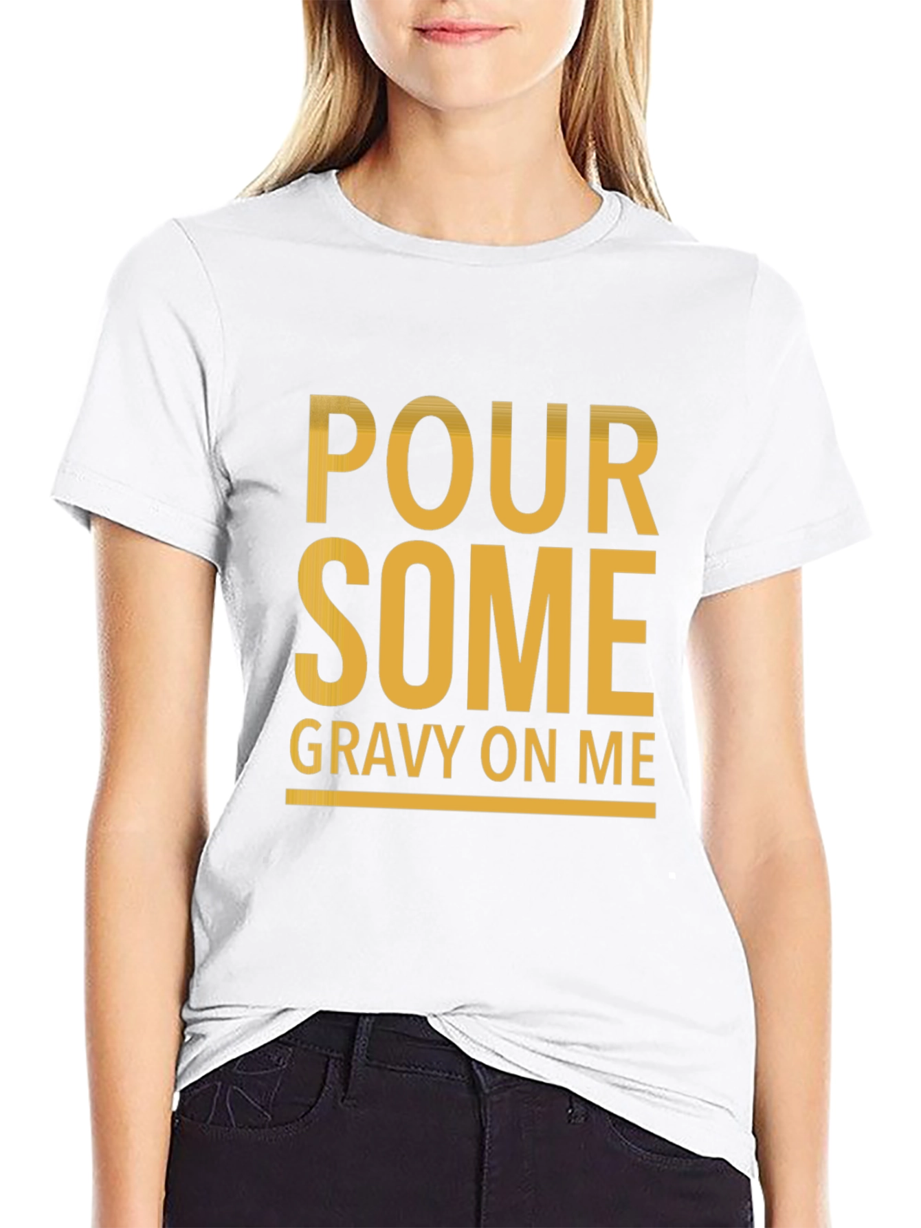 Pour Some Gravy On Me Funny Graphic Tee
