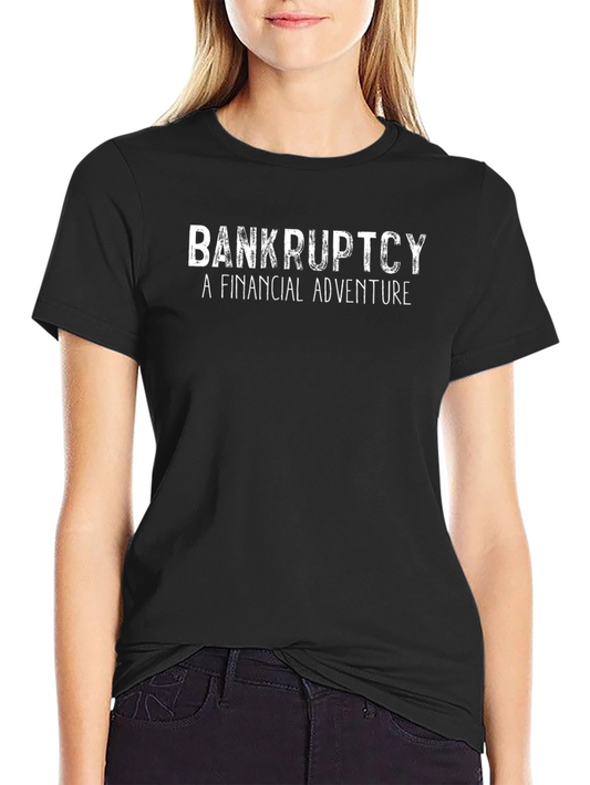 Bankruptcy - A Financial Adventure Graphic T-Shirt