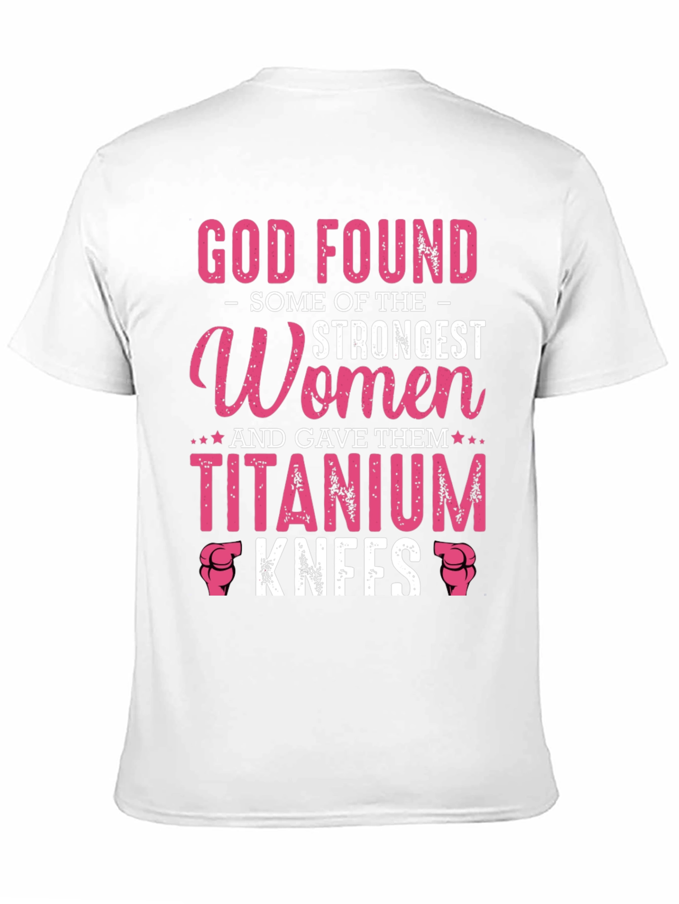 God Found Strongest Women Titanium Knees T-Shirt